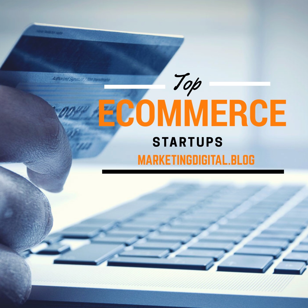 Top Startups En E Commerce Marketing Digital Blog