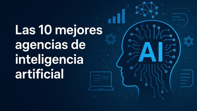 las 10 mejores agencias de inteligencia artificial