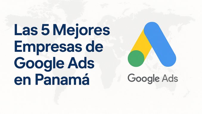 mejores empresas google ads Panamá